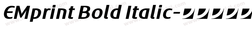 EMprint Bold Italic字体转换